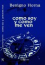 Como soy y como me ven. Benigno Horna. 